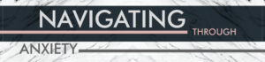 NavigatingThroughAnxiety 06292024