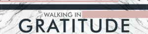 WalkingInGratitude 07042024