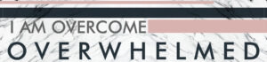 Overwhelmed 05302024